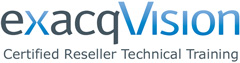 exacqVision Certified Reseller Technical Training