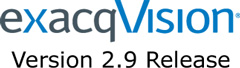 exacqVision Version 2.9 Release